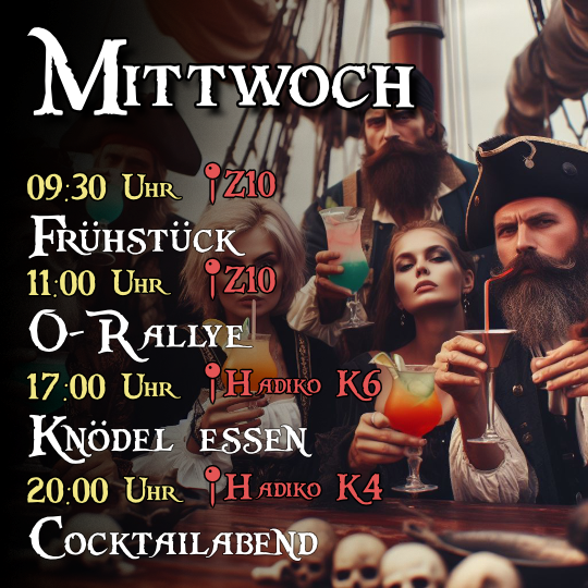 Mittwoch - 09:30 Uhr Frühstück im Z10, 11:00 Uhr - 17:00 Uhr O-Rallye im Z10 und auf dem Campus, 17:00 Uhr Knödel essen, 20:00 Uhr Cocktailabend in der K4-Bar
